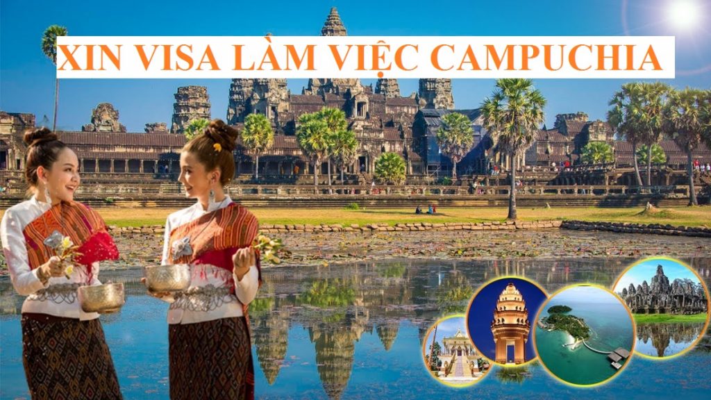 Những quy định về xin Visa làm việc tại Campuchia